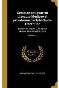 Gemmae Antiquae Ex Thesauro Mediceo Et Privatorum Dactyliothecis Florentiae