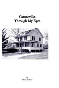 Catonsville Through My Eyes