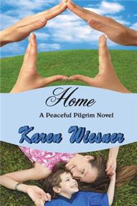 Home, A Peaceful Pilgrim Novel