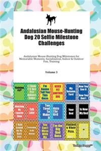 Andalusian Mouse-Hunting Dog 20 Selfie Milestone Challenges Andalusian Mouse-Hunting Dog Milestones for Memorable Moments, Socialization, Indoor & Outdoor Fun, Training Volume 3
