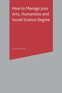 How to Manage Your Arts, Humanities and Social Science Degree