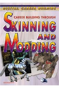 Career Building Through Skinning and Modding