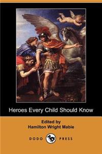 Heroes Every Child Should Know