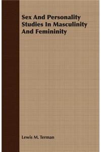 Sex And Personality Studies In Masculinity And Femininity