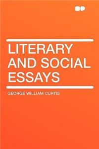 Literary and Social Essays