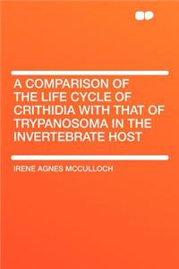 A Comparison of the Life Cycle of Crithidia with That of Trypanosoma in the Invertebrate Host