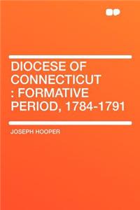 Diocese of Connecticut: Formative Period, 1784-1791