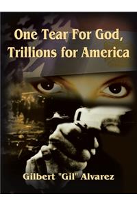 One Tear for God, Trillions for America