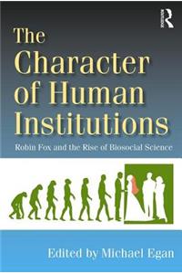 The Character of Human Institutions