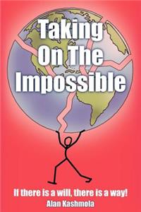 Taking On The Impossible