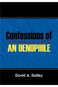 Confessions of An Oenophile - An American Family Cookbook