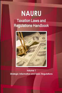 Nauru Taxation Laws and Regulations Handbook Volume 1 Strategic Information and Basic Regulations