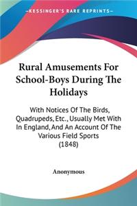 Rural Amusements For School-Boys During The Holidays
