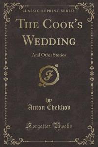 The Cook's Wedding: And Other Stories (Classic Reprint)