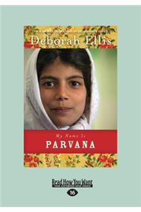 My Name Is Parvana (Large Print 16pt)