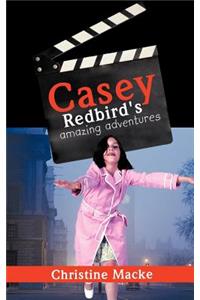 Casey Redbird's Amazing Adventures