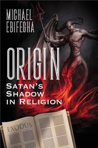 Origin: Satan's Shadow in Religion