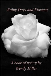 Rainy Days and Flowers: A Book of Poetry