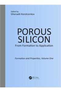 Porous Silicon: From Formation to Application: Formation and Properties, Volume One