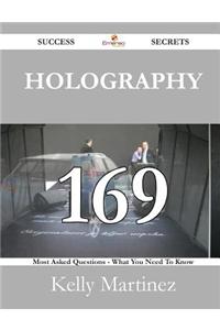 Holography 169 Success Secrets - 169 Most Asked Questions on Holography - What You Need to Know