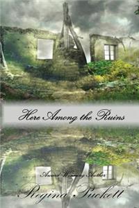 Here Among the Ruins