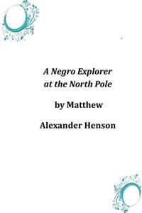 A Negro Explorer at the North Pole