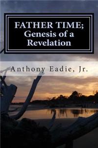 Father Time;: Genesis of a Revelation