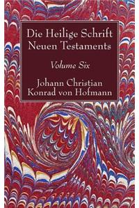 Die Heilige Schrift Neuen Testaments, Volume Six