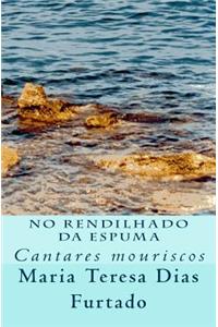 No rendilhado da espuma