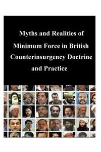 Myths and Realities of Minimum Force in British Counterinsurgency Doctrine and Practice