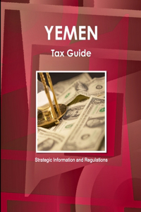 Yemen Tax Guide - Strategic Information and Regulations