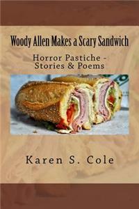 Woody Allen Makes a Scary Sandwich