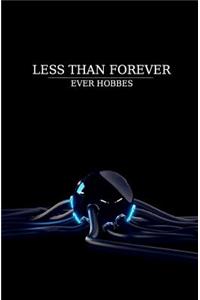 Less Than Forever