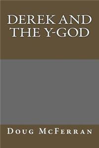 Derek and the Y-God