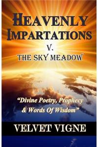 Heavenly Impartations V: The Sky Meadow