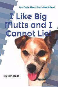 I Like Big Mutts and I Cannot Lie!
