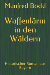 Waffenlärm in den Wäldern