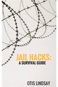 Jail Hacks: A Survival Guide