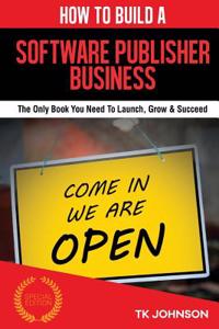 How to Build a Software Publisher Business (Special Edition)