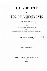 La société et les gouvernements de l'Europe depuis la chute de Louis-Philippe
