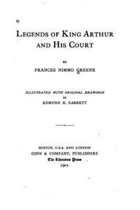 Legends of King Arthur and His Court