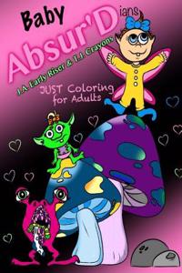 The Absurd Just Coloring Book for Adults
