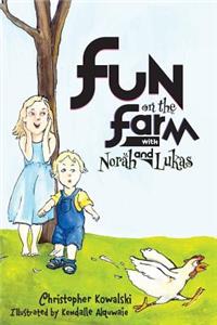 Fun on the Farm with Norah and Lukas