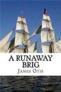 A Runaway Brig