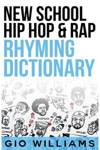 New School Hip Hop & Rap Rhyming Dictionary
