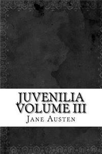 Juvenilia Volume III