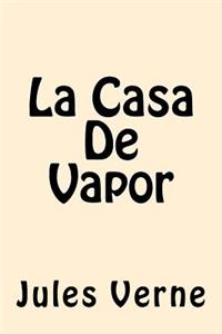 La Casa de Vapor (Spanish Edition)