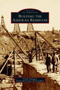 Building the Ashokan Reservoir