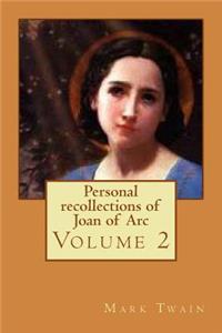 Personal recollections of Joan of Arc