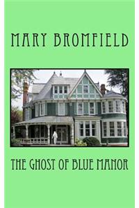 Ghosts of Blue Manor